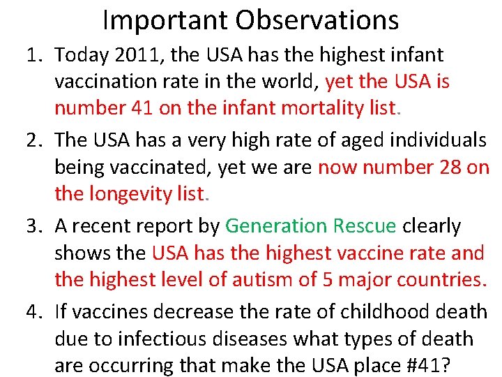 Important Observations 1. Today 2011, the USA has the highest infant vaccination rate in