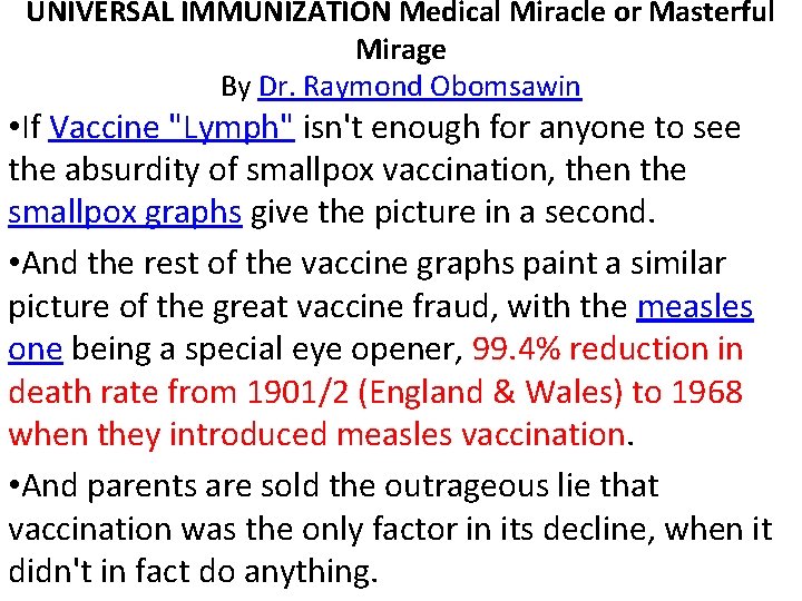 UNIVERSAL IMMUNIZATION Medical Miracle or Masterful Mirage By Dr. Raymond Obomsawin • If Vaccine