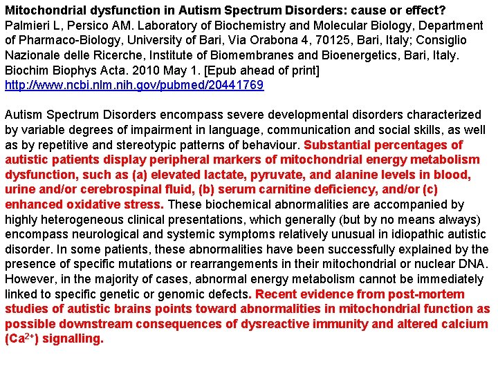 Mitochondrial dysfunction in Autism Spectrum Disorders: cause or effect? Palmieri L, Persico AM. Laboratory