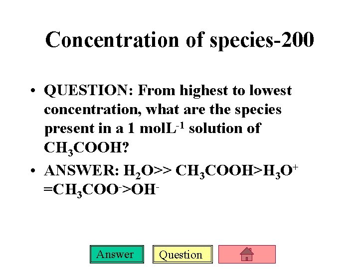 Concentration of species-200 • QUESTION: From highest to lowest concentration, what are the species