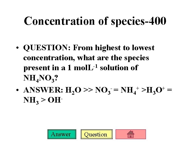 Concentration of species-400 • QUESTION: From highest to lowest concentration, what are the species