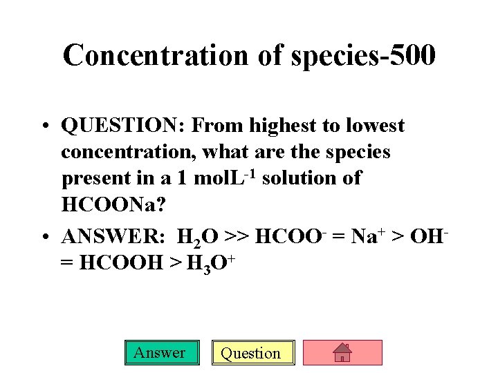Concentration of species-500 • QUESTION: From highest to lowest concentration, what are the species