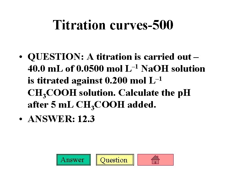 Titration curves-500 • QUESTION: A titration is carried out – 40. 0 m. L