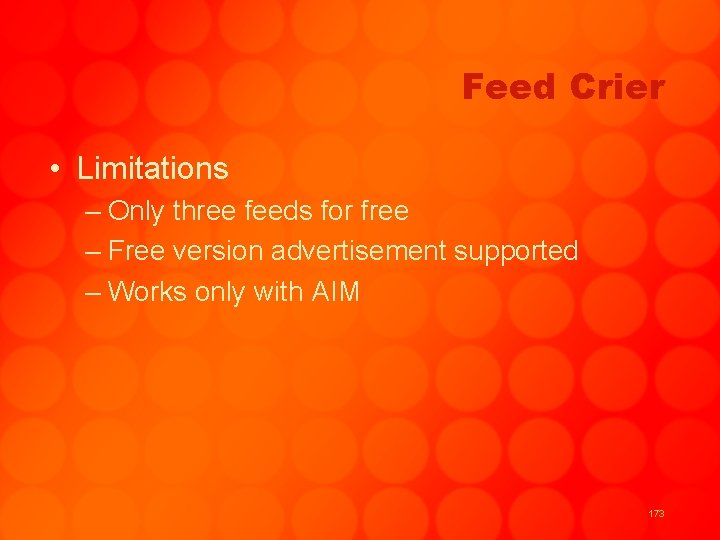 Feed Crier • Limitations – Only three feeds for free – Free version advertisement