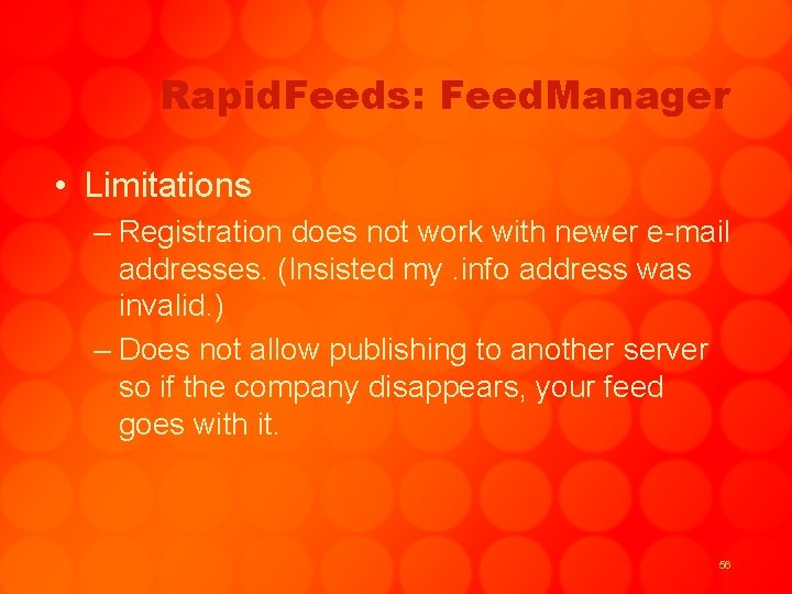 Rapid. Feeds: Feed. Manager • Limitations – Registration does not work with newer e-mail