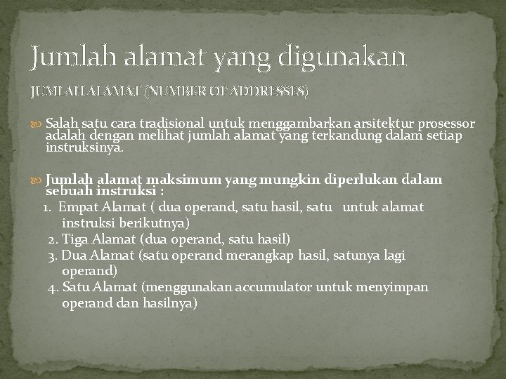 Jumlah alamat yang digunakan JUMLAH ALAMAT (NUMBER OF ADDRESSES) Salah satu cara tradisional untuk