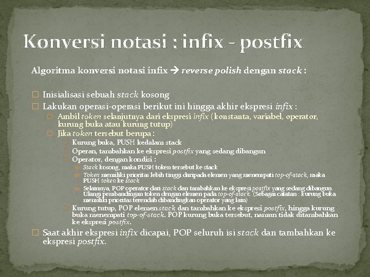 Konversi notasi : infix - postfix Algoritma konversi notasi infix reverse polish dengan stack