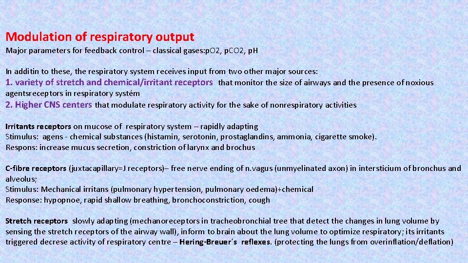Modulation of respiratory output Major parameters for feedback control – classical gases: p. O