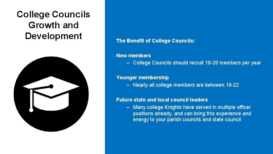 College Councils Growth and Development The Benefit of College Councils: New members – College