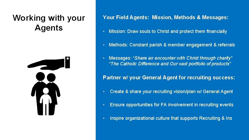 Working with your Agents Your Field Agents: Mission, Methods & Messages: • Mission: Draw