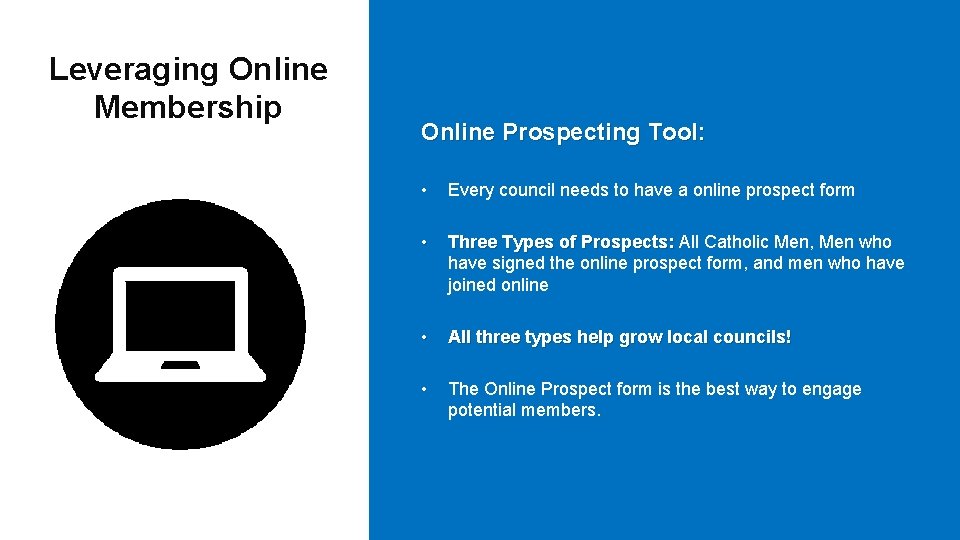 Leveraging Online Membership Online Prospecting Tool: • Every council needs to have a online