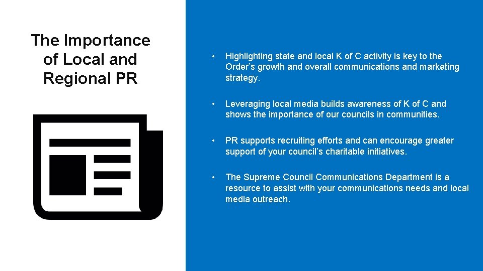 The Importance of Local and Regional PR • Highlighting state and local K of