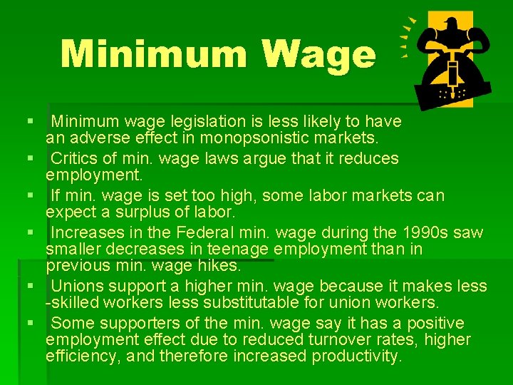 Minimum Wage § Minimum wage legislation is less likely to have an adverse effect