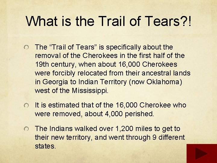 What is the Trail of Tears? ! The “Trail of Tears” is specifically about