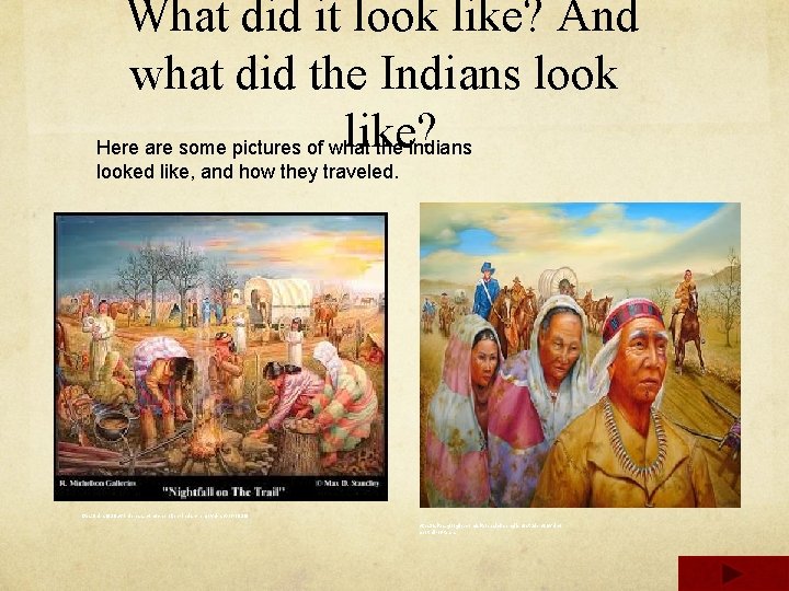 What did it look like? And what did the Indians look like? Here are