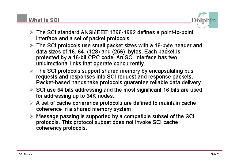 What is SCI Ø The SCI standard ANSI/IEEE 1596 -1992 defines a point-to-point interface