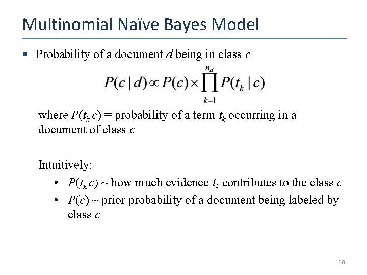 Multinomial Naïve Bayes Model § Probability of a document d being in class c