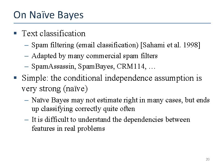 On Naïve Bayes § Text classification – Spam filtering (email classification) [Sahami et al.