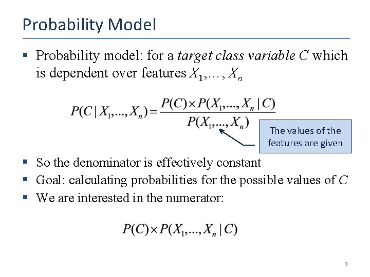 Probability Model § Probability model: for a target class variable C which is dependent