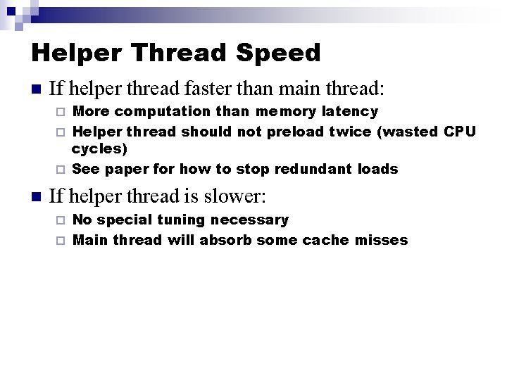 Helper Thread Speed n If helper thread faster than main thread: More computation than