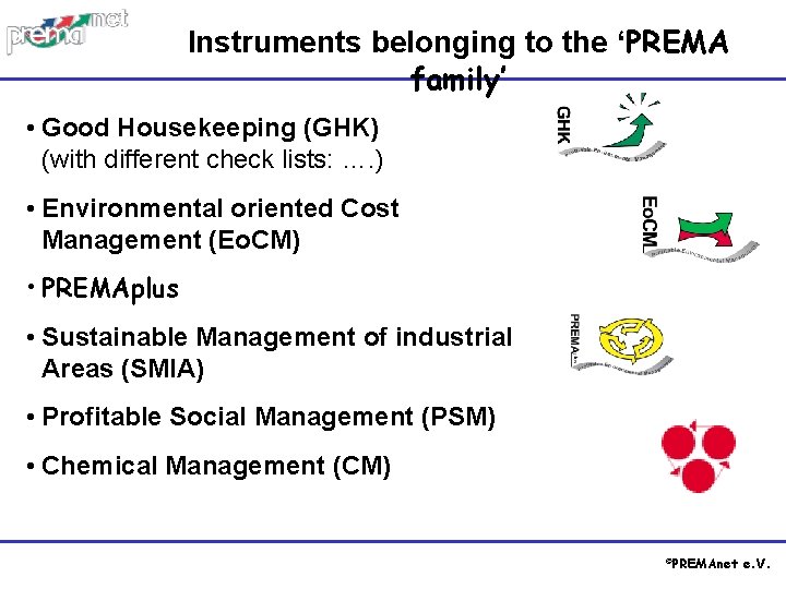 Instruments belonging to the ‘PREMA family’ • Good Housekeeping (GHK) (with different check lists: