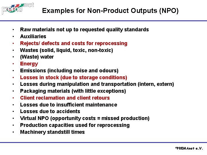 Examples for Non-Product Outputs (NPO) • • • • Raw materials not up to