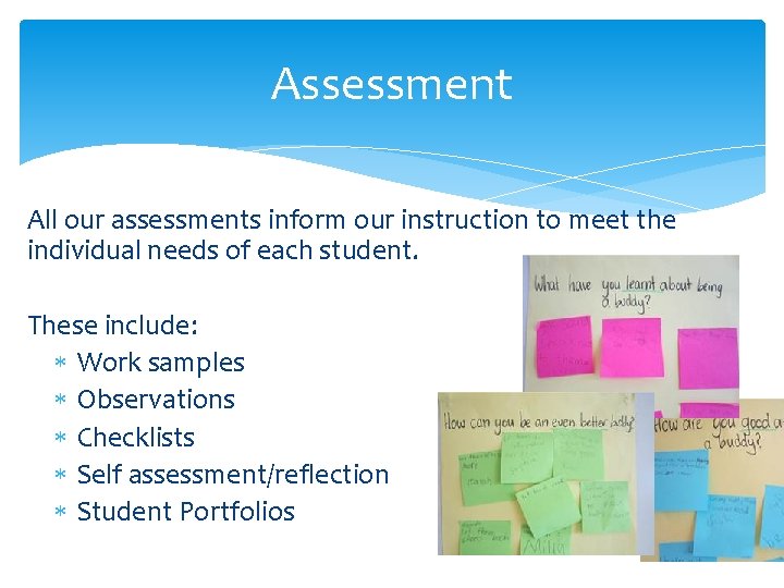 Assessment All our assessments inform our instruction to meet the individual needs of each