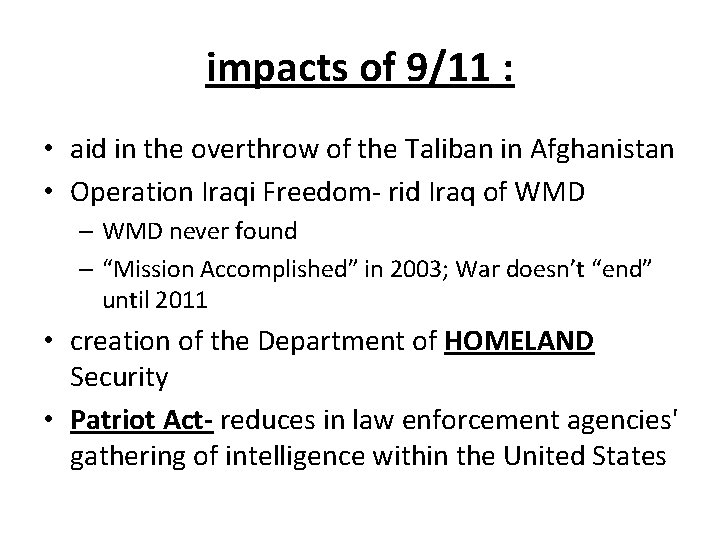 impacts of 9/11 : • aid in the overthrow of the Taliban in Afghanistan