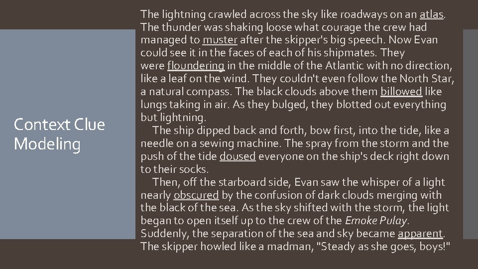 Context Clue Modeling The lightning crawled across the sky like roadways on an atlas.