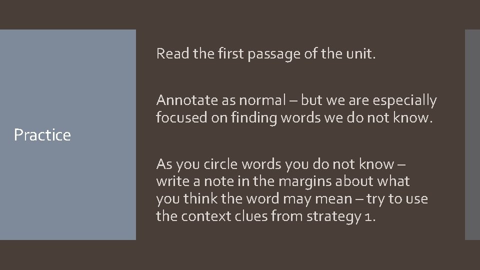 Read the first passage of the unit. Practice Annotate as normal – but we