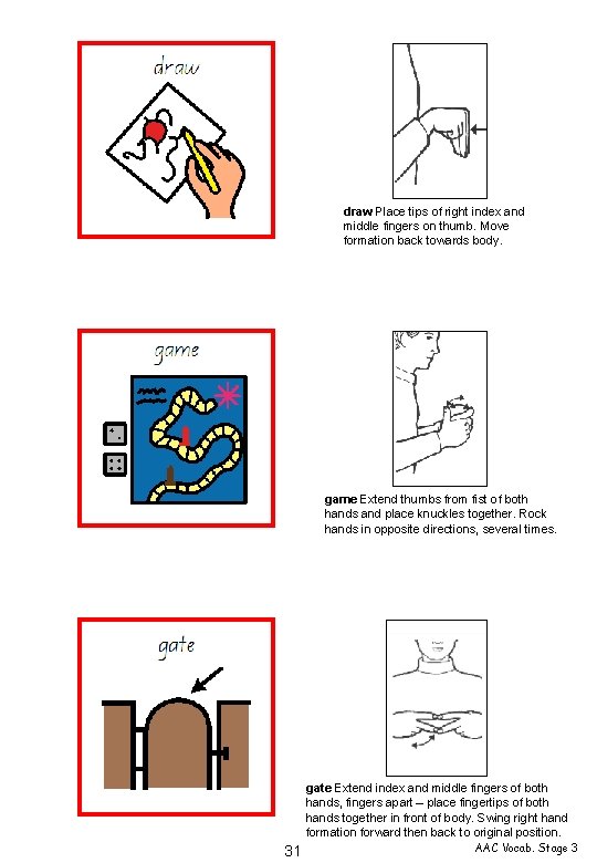 draw Place tips of right index and middle fingers on thumb. Move formation back