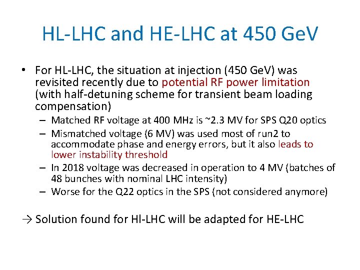 HL-LHC and HE-LHC at 450 Ge. V • For HL-LHC, the situation at injection