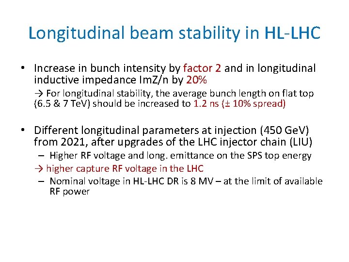 Longitudinal beam stability in HL-LHC • Increase in bunch intensity by factor 2 and