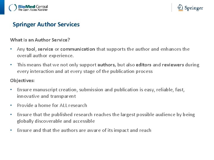 Springer Author Services What is an Author Service? • Any tool, service or communication