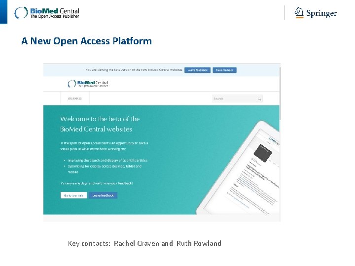 A New Open Access Platform Key contacts: Rachel Craven and Ruth Rowland 