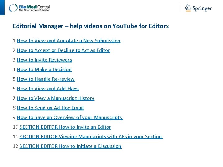 Editorial Manager – help videos on You. Tube for Editors 1 How to View