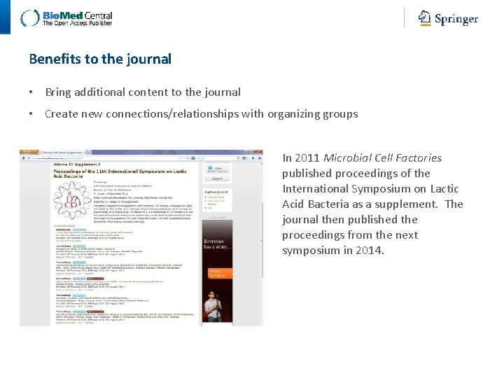 Benefits to the journal • Bring additional content to the journal • Create new