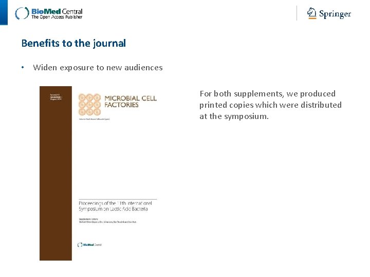 Benefits to the journal • Widen exposure to new audiences For both supplements, we