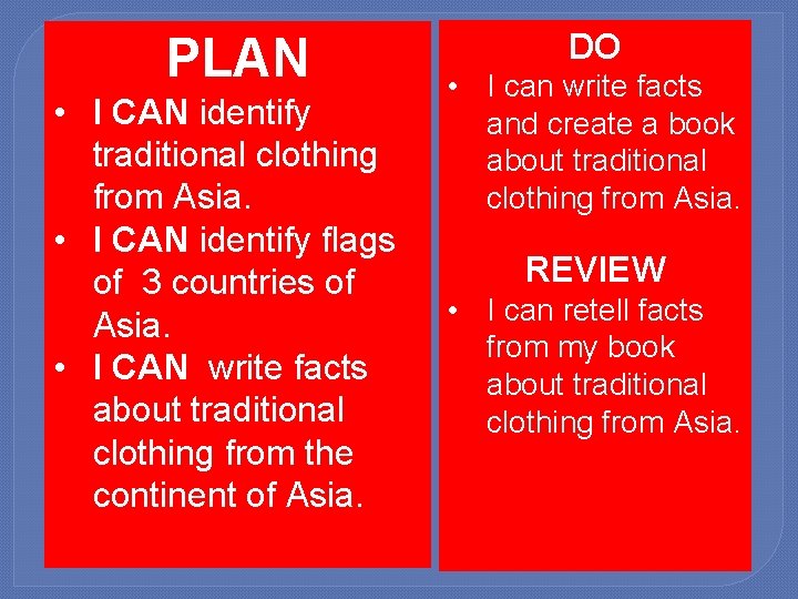 PLAN • I CAN identify traditional clothing from Asia. • I CAN identify flags
