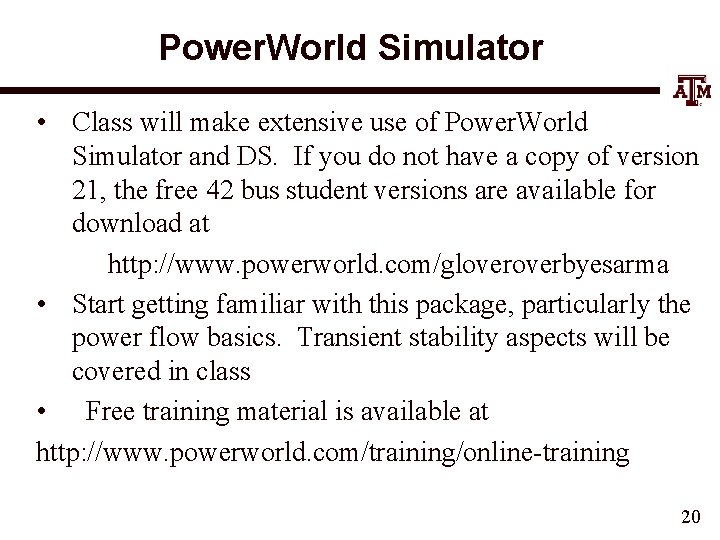 Power. World Simulator • Class will make extensive use of Power. World Simulator and