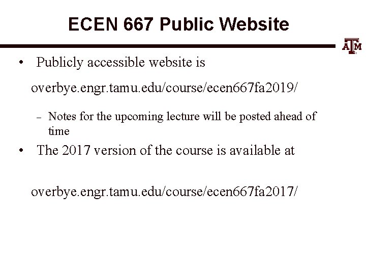 ECEN 667 Public Website • Publicly accessible website is overbye. engr. tamu. edu/course/ecen 667