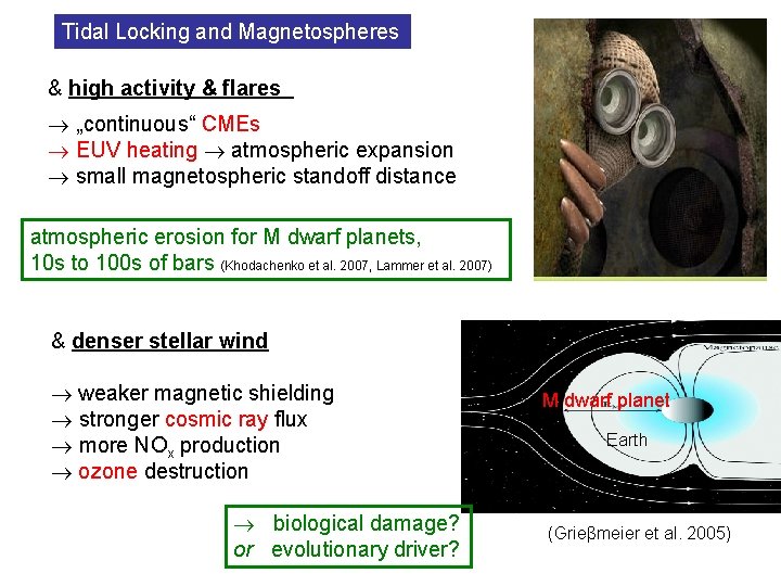 Tidal Locking and Magnetospheres & high activity & flares „continuous“ CMEs EUV heating atmospheric