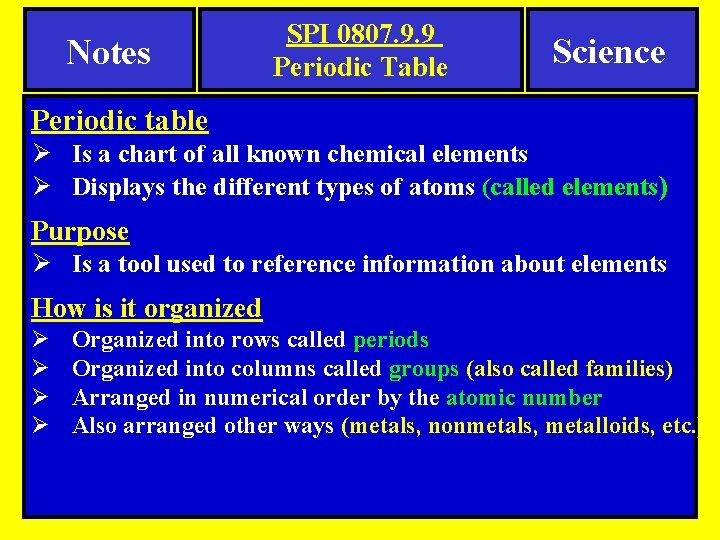 Notes SPI 0807. 9. 9 Periodic Table Science Periodic table Ø Is a chart