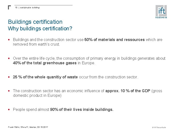 10 | sustainable building Buildings certification Why buildings certification? § Buildings and the construction
