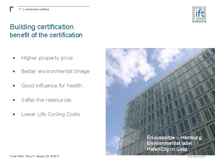 11 | sustainable building Building certification benefit of the certification § Higher property price