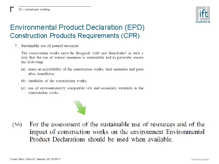 22 | sustainable building Environmental Product Declaration (EPD) Construction Products Requirements (CPR) Frank Stöhr,