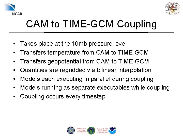 CAM to TIME-GCM Coupling • • Takes place at the 10 mb pressure level
