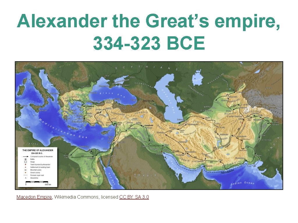 Alexander the Great’s empire, 334 -323 BCE Macedon Empire, Wikimedia Commons, licensed CC BY