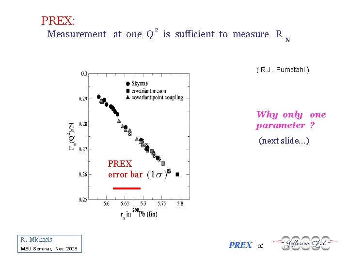 PREX: 2 Measurement at one Q is sufficient to measure R N ( R.