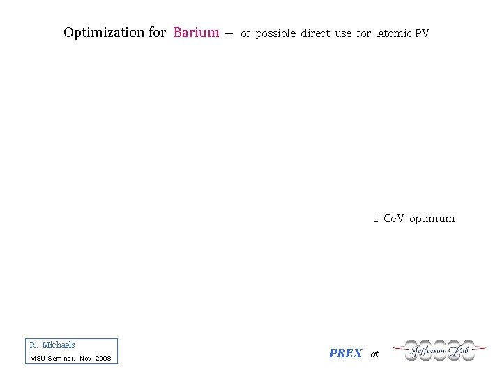 Optimization for Barium -- of possible direct use for Atomic PV 1 Ge. V
